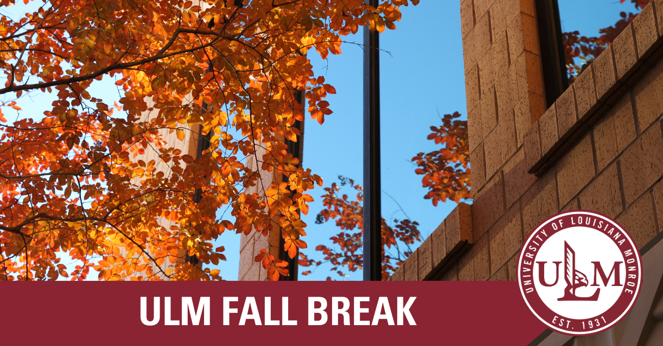 Photo of exterior of ULM library with the text "ULM Fall Break" and the ULM logo